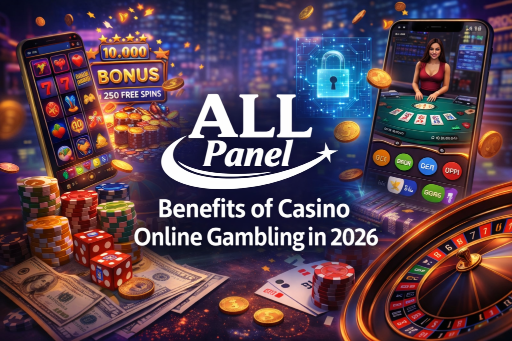 Benefits of Casino Online Gambling in 2026 with All Panel Logo – Secure Online Casino Platform